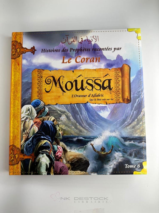 Histoires des Prophètes racontées par le Coran – Tome 6 : Moussa