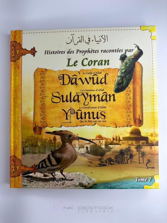 Histoires des Prophètes racontées par le Coran – Tome 7 : Dâwud, Sulaymân, Yunus