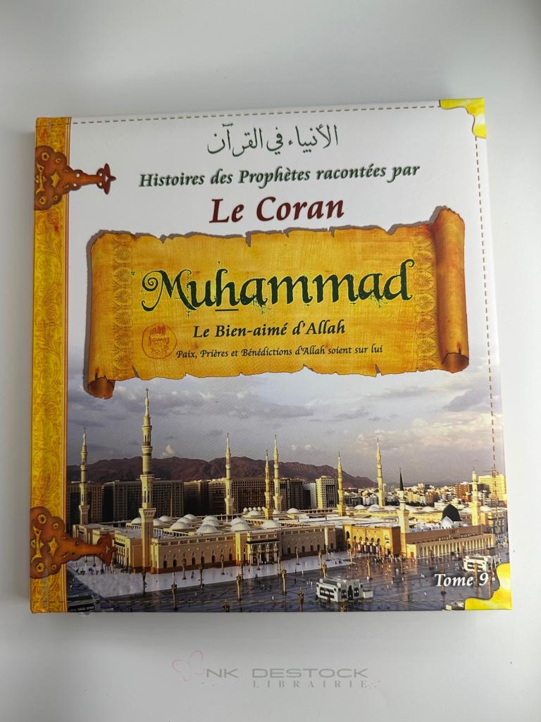 Histoires des Prophètes racontées par le Coran – Tome 9 : Muhammad