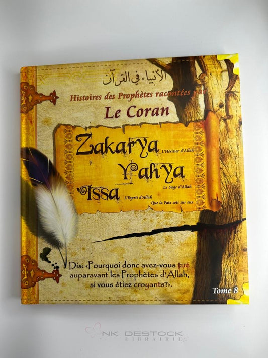 Histoires des Prophètes racontées par le Coran – Tome 8 : Zakarya, Yahya, Issa